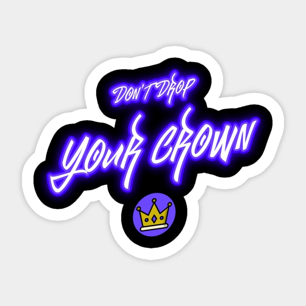 Don't Drop Your Crown II Sticker by VashiMerch